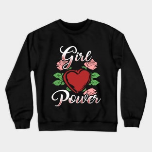 Girl Power Feminism Pro Women Crewneck Sweatshirt